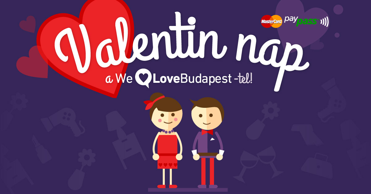Ilyen Valentin-napod még nem volt! Játssz a We Love Budapesttel és nyerd meg a budapesti álomrandit!